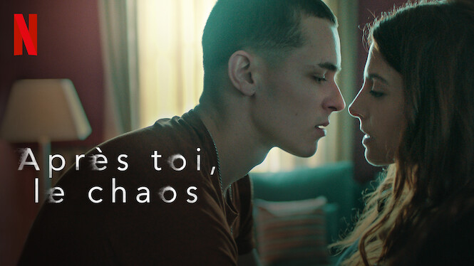 Après toi, le chaos (2020) - Netflix | Flixable